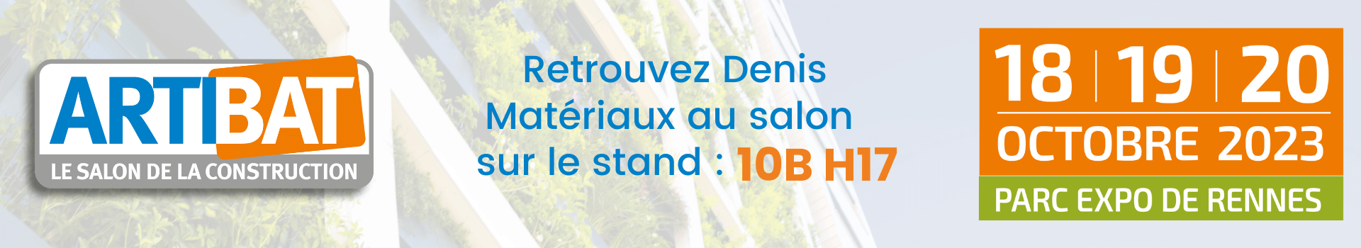 Denis Matériaux sera présent sur le salon Artibat à Rennes, Hall 10B stand h17