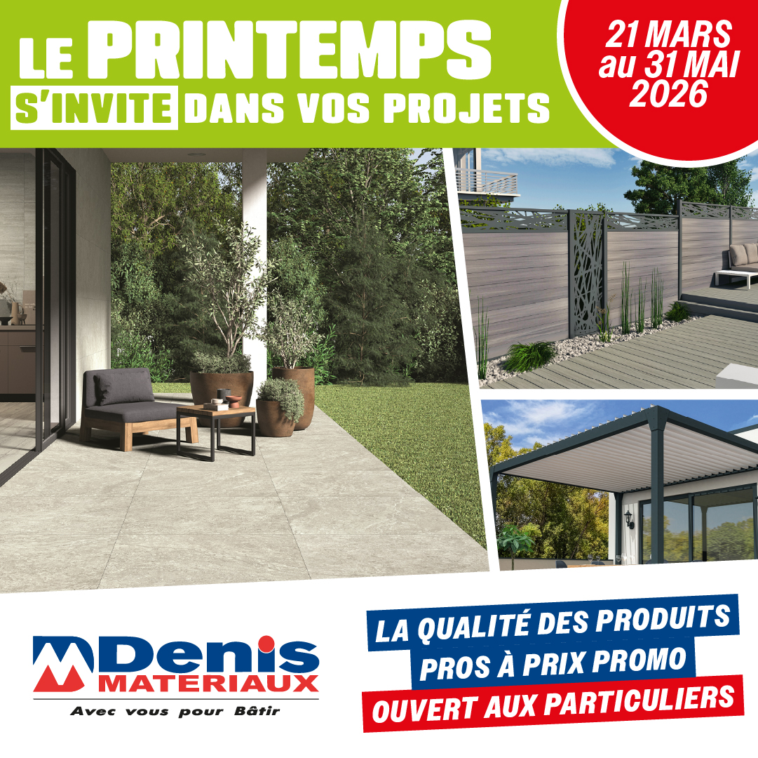 Promo printemps 2026 - Denis Matériaux