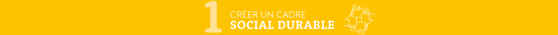 1 - Créer un cadre social durable
