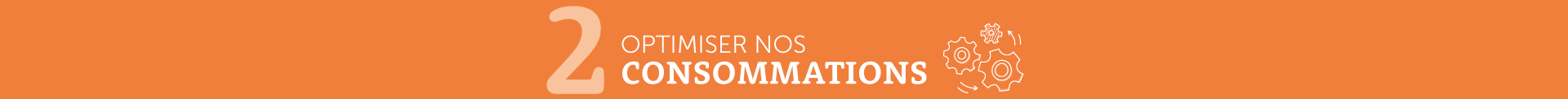 Optimiser nos consommations