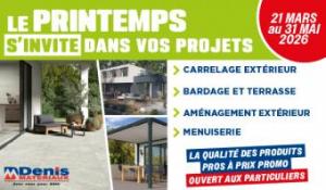 Promo printemps 2026 - Denis Matériaux